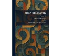 Yoga Philosophy: An Outline of the Secret Hindu Teachings
