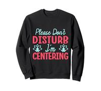 Yoga Please Don´t Disturb I´m Centering Yoga Divertido Sudadera