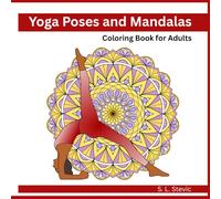 Yoga Poses and Mandalas: Coloring Book for Adults