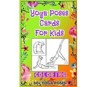 Yoga Poses Cards For Kids 60+ Yoga Poses For Kids: Yoga For Kids Simple Animal Poses For Any Age ( Yoga Coloring Book For Kids ) Yoga Animals, Animal Yoga Poses