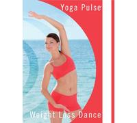 Yoga Pulse: Weight Loss Dance [Reino Unido] [DVD]