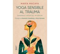 Yoga sensible al trauma: Sanando desde el interior (ACTUAL)