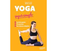Yoga super simple: 70 exercices en pas à pas