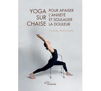 Yoga sur chaise pour apaiser l’anxiété et soulager la douleur