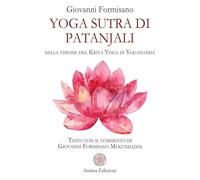Yoga Sutra di Patanjali. Nella visione del Kriya Yoga di Yogananda (Saggi per l'anima)