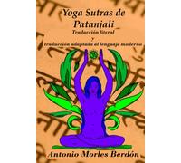 Yoga Sutras de Patanjali: Traducción literal y traducción adaptada al lenguaje moderno