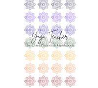 Yoga teacher class planner notebook: with sun salutations, chakra details, mantras and affirmations