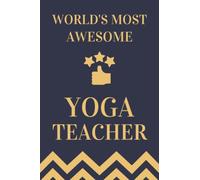 Yoga Teacher Gifts: Lined Blank Notebook Journal, a Funny and Appreciation Thank You Gift for Yoga Teachers to Write in
