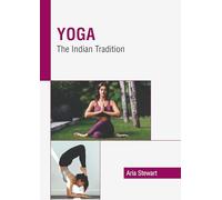 Yoga: The Indian Tradition