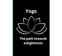 Yoga The path towards enlightment