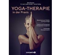Yoga-Therapie in der Praxis: Basiswissen aus Medizin und Psychologie · Asanas und Pranayamas therapeutisch eingesetzt · Individuelle Übungsbeispiele