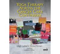 Yoga Therapy across the Cancer Care Continuum