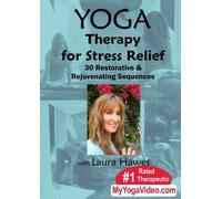 Yoga Therapy for Stress Relief - 30 Restorative & Rejuvenating Sequences