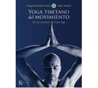 Yoga tibetano del movimiento: El arte y la práctica del Yantra Yoga (Biblioteca de la nueva salud)