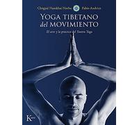 Yoga tibetano del movimiento: El arte y la práctica del Yantra Yoga (Biblioteca de la nueva salud)