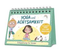Yoga und Achtsamkeit - Entspannung für Kinder: Spielerische Rituale, erstes Yoga, Fantasiereisen