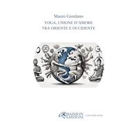 Yoga, unione d’amore tra Oriente e Occidente (Olos)