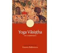Yoga Vasistha: Un compendio