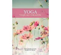 Yoga: Viaje al corazón.