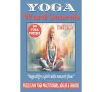 YOGA WORD SEARCH: 50+ Easy-to-Read Puzzles in a Word Find Book About Yoga Postures, Asanas & Wellness for Yoga Practitioners & Adults & Seniors | 6×9 ... WORD SEARCH SERIES: HEALTH & WELLNESS)