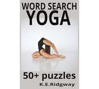 YOGA WORD SEARCH BOOK: WORD FIND, WORD SLEUTH, FUN FOR HOURS, HOLIDAYS AND FREE TIME, LOTS OF PUZZLES, 6X9 IN, (Word Search Puzzle Collection)