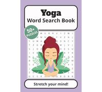 Yoga Word Search for Adults: Relaxing Mindfulness and Wellness Puzzles for Calm, Focus, and Balance: 50+ puzzles : gift for vacations, holidays and free times