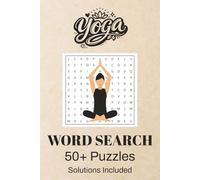 Yoga Word Search Puzzle Book: 50+ Relaxing Mindfulness Puzzles Featuring Yoga Poses, Meditation, Breathwork & Wellness Terms | Solutions Included | 6×9 Inches, 110 Pages