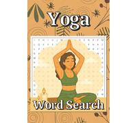 Yoga Word Search Puzzle Book: Calming Word Search with Easy-to-Read Print about Yoga, Relaxing Gift for Yoga Lovers, Activity Book for Yoga Teachers ... for Women | 6x9 inches, 110 Pages, 55 Puzzles