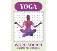 Yoga Word Search Puzzle Book: Easy to Read & Print, about Yoga and Wellness | 6x9 inches, 110 pages | 50+ Puzzles...Gift for Vacations, Holidays and Free Times
