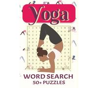 Yoga Word Search Puzzle Book: Word Searches with Easy to Read Print about Yoga Poses, Yoga Types, Yoga and the Body, and More | 6 x 9 inches, 110 ... Gift for Vacations, Holidays, and Free Time
