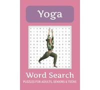 Yoga Word Search Puzzle Book: * Word Searches with Easy to Read Print about Yoga, Yoga Poses, Yoga Meditation and more | 6x9 inches, 110 pages | 50+ ... for Vacations, Holidays and Relaxing Times