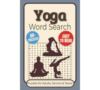 Yoga Word Search Puzzle Book: Word Searches with Easy-to-Read Print Featuring Yoga Poses, Mindfulness and More | 6x9 Inches, 110 Pages | 50+ Puzzles… ... for Vacations, Holidays, and Peaceful Tim