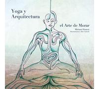 Yoga y Arquitectura: El arte de morar