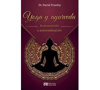 Yoga y Ayurveda: Autosanación y autorrealización