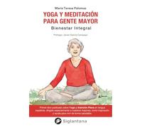 Yoga y meditación para gente mayor: Bienestar Integral (SIN COLECCION)