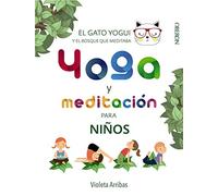 Yoga y meditación para niños: El gato Yogui y el bosque que meditaba (Libros singulares)