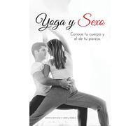 Yoga y Sexo: Conoce tu cuerpo y el de tu pareja