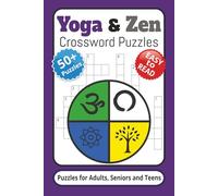 Yoga & Zen Crossword Puzzles: Crossword Puzzles with Easy to Read Print about Yoga, Zen, Mindfulness, Meditation and More | 6x9 inches, 120 pages | ... Gift for Vacations, Holidays and Free Times