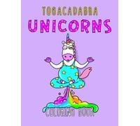 Yogacadabra Unicorns: Bold and Easy Coloring Book with Farting Yoga Unicorns, Funny Quotes, and Meme Humor for Adults and Teens (Boldly Positive Coloring)