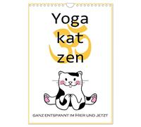 Yogakatzen - ganz entspannt im Hier und Jetzt (Wandkalender 2026 DIN A4 hoch), CALVENDO Monatskalender: Lustige Katzen zeigen Yogastellungen