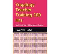 Yogalogy Teacher Training 200 Hrs: Final Test Review 2900 Questions & Answers