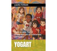 YOGART: "Semi di Luce: Yoga e Arteterapia per un’Educazione dell’Anima"