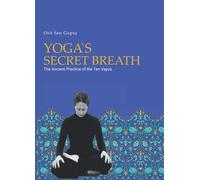 Yoga's Secret Breath: The ancient practice of the ten Vayus (Yoga with Orit Sen Gupta)