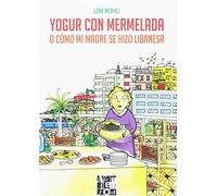 Yogur con mermelada: O cómo mi madre se hizo libanesa (Azulejos)