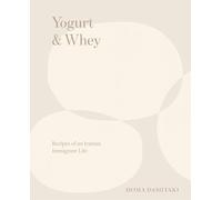 Yogurt & Whey: Recipes of an Iranian Immigrant Life