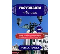 Yogyakarta Travel Guide 2026: Uncover Borobudur, Prambanan, Merapi, Street Eats, and the Cultural Soul of Java