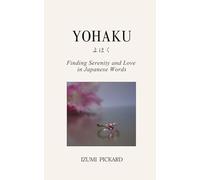 YOHAKU: Finding Serenity and Love in Japanese Words