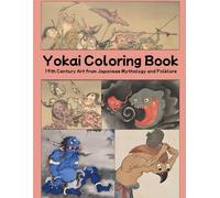 Yokai Coloring Book: 19th Century Art from Japanese Mythology and Folklore (Historical Oddities - A Coloring Book Series)