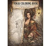 YOKAI COLORING BOOK: A Dark Fantasy of the Realm of Yomi: Japanese Folklore Coloring Book for Adults: Intricate Underworld Art for Stress Relief (Mori no Akari: Japanese Yokai Coloring Book Series)