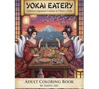 YOKAI EATERY: Delicious Japanese Cuisine in Ukiyo-e Style: Adult Coloring Book
